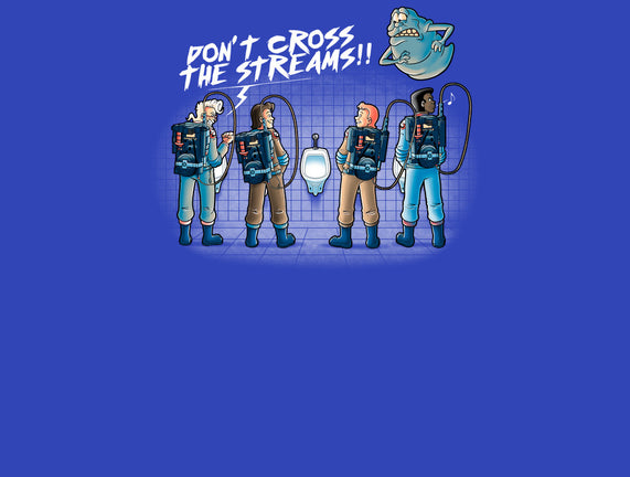 Don't Cross The Streams