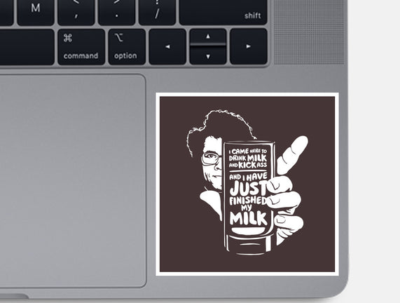 Drink Milk and Kick Ass