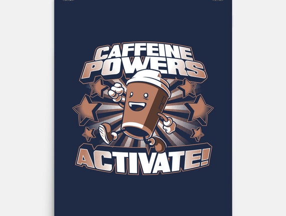 Caffeine Powers, Activate!