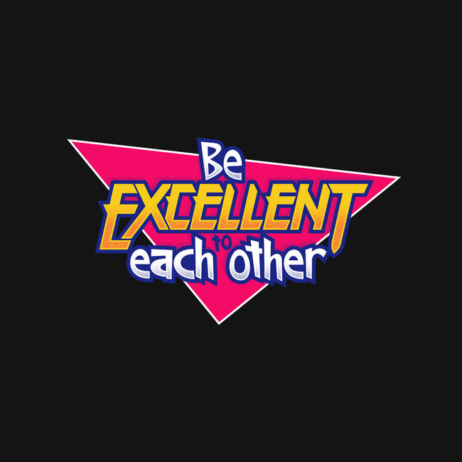 Be Excellent to Each Other-none stretched canvas-adho1982