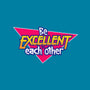 Be Excellent to Each Other-none removable cover w insert throw pillow-adho1982