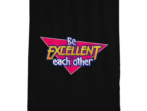 Be Excellent to Each Other