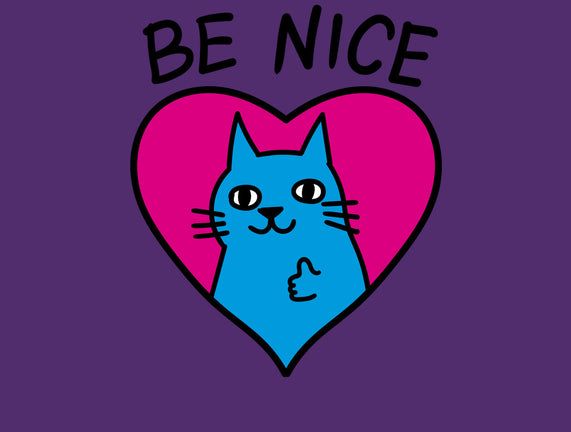 BE NICE