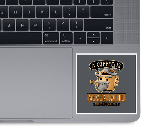 A Coffee is Never Latte