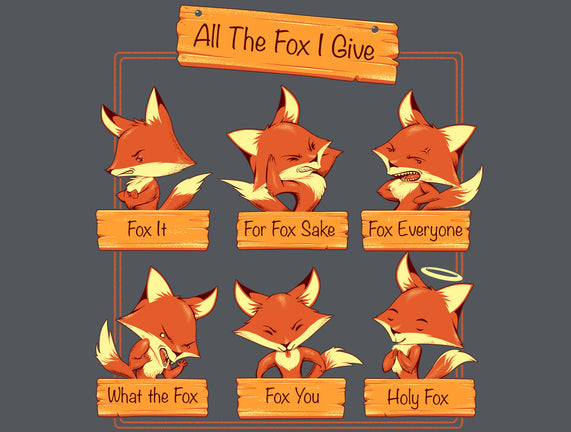 All The Fox I Give