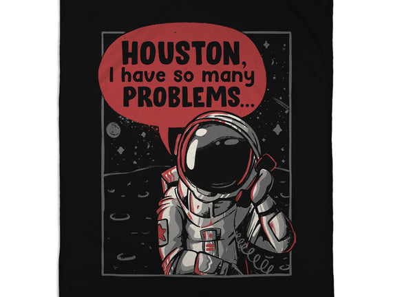 Houston, I Have So Many Problems