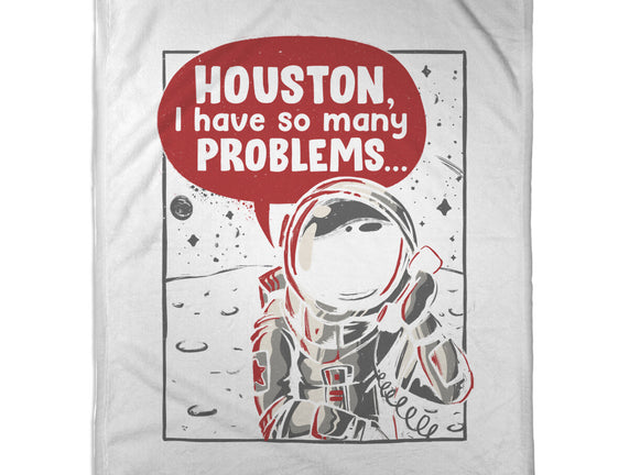 Houston, I Have So Many Problems