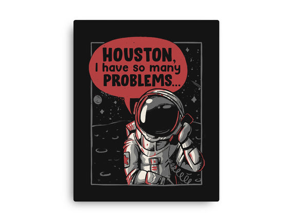 Houston, I Have So Many Problems