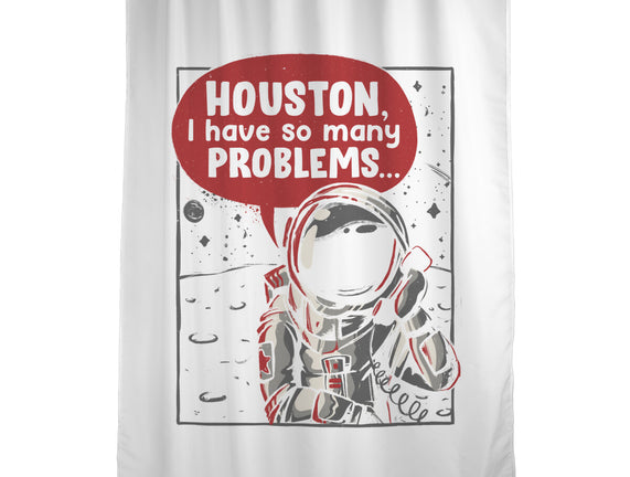 Houston, I Have So Many Problems