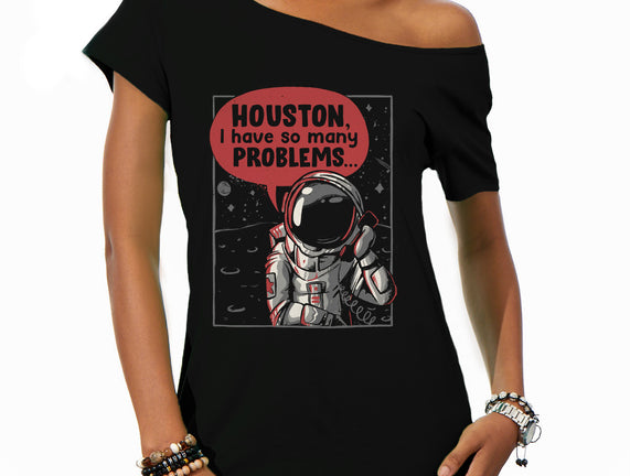 Houston, I Have So Many Problems