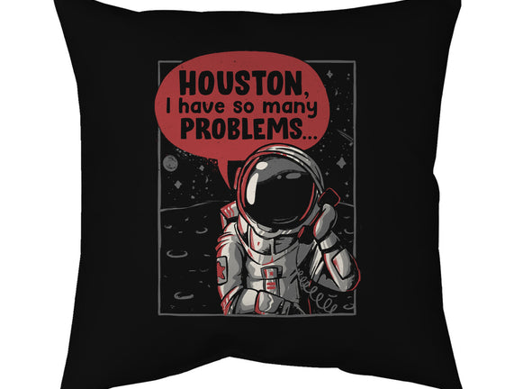 Houston, I Have So Many Problems