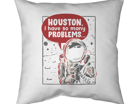 Houston, I Have So Many Problems