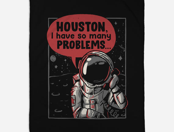 Houston, I Have So Many Problems