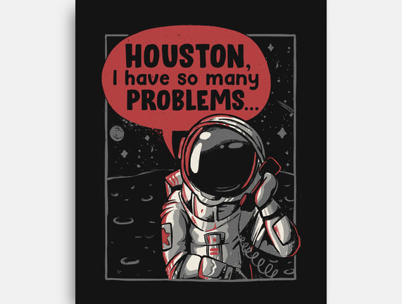 Houston, I Have So Many Problems