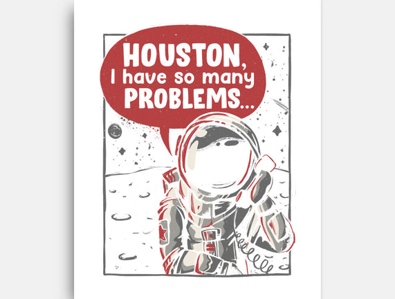 Houston, I Have So Many Problems