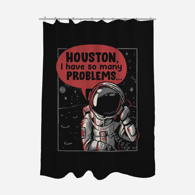 Houston, I Have So Many Problems-none polyester shower curtain-eduely