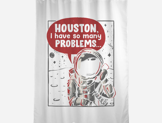 Houston, I Have So Many Problems