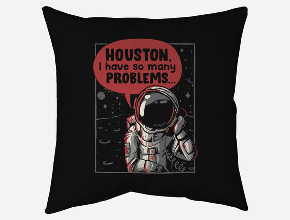 Houston, I Have So Many Problems