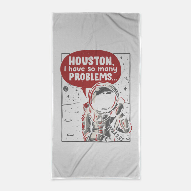 Houston, I Have So Many Problems-none beach towel-eduely