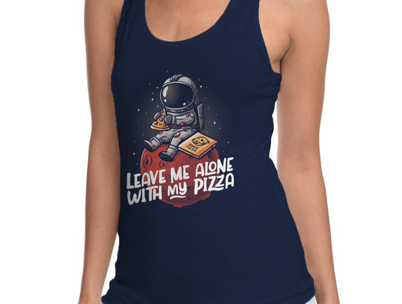 Leave Me Alone With My Pizza