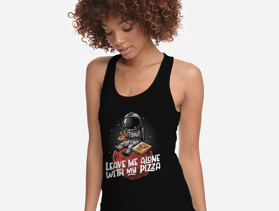 Leave Me Alone With My Pizza