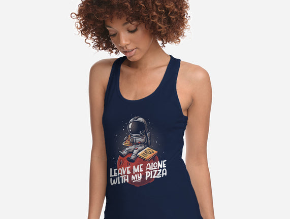 Leave Me Alone With My Pizza