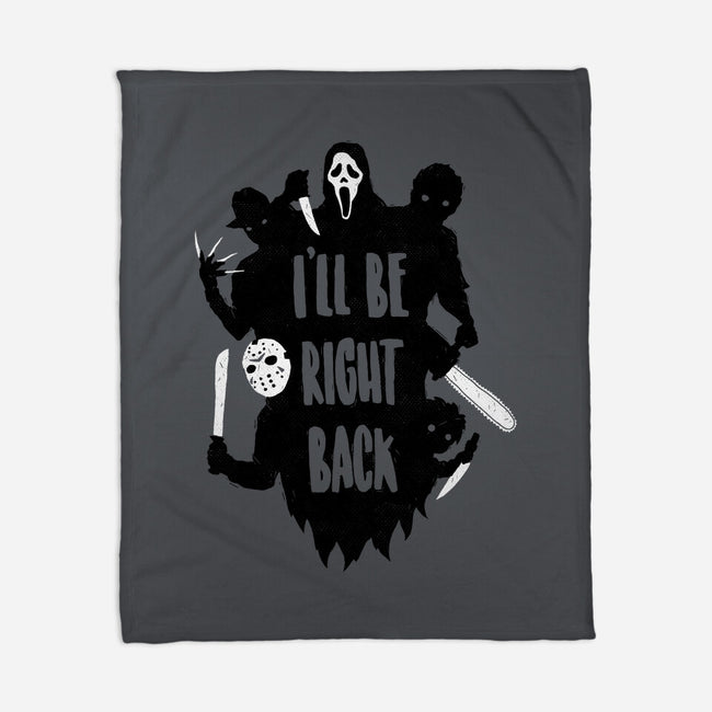 I'll Be Right Back-none fleece blanket-DinoMike