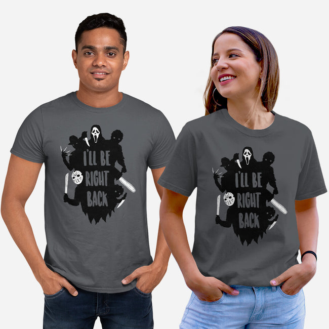 I'll Be Right Back-unisex basic tee-DinoMike