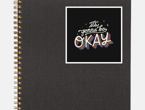 It's Gonna be Okay