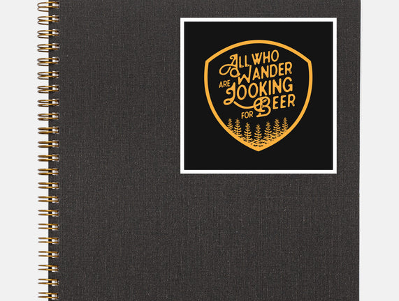 All Who Wander are Looking for Beer