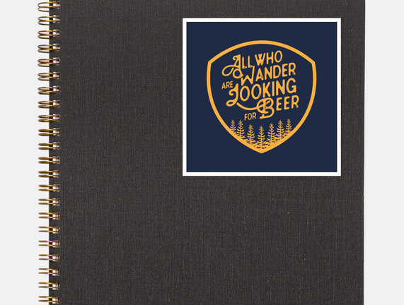 All Who Wander are Looking for Beer
