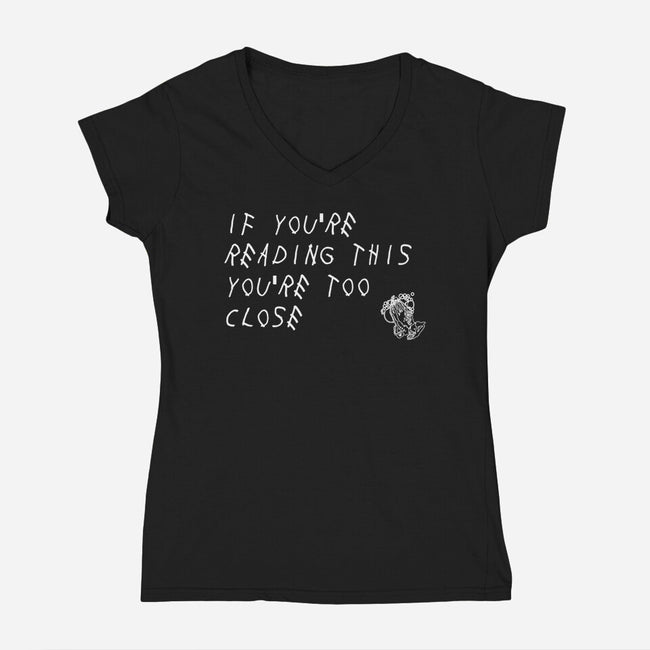 Too Close-womens v-neck tee-TeeFury