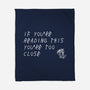 Too Close-none fleece blanket-TeeFury