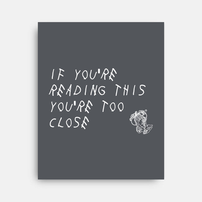 Too Close-none stretched canvas-TeeFury