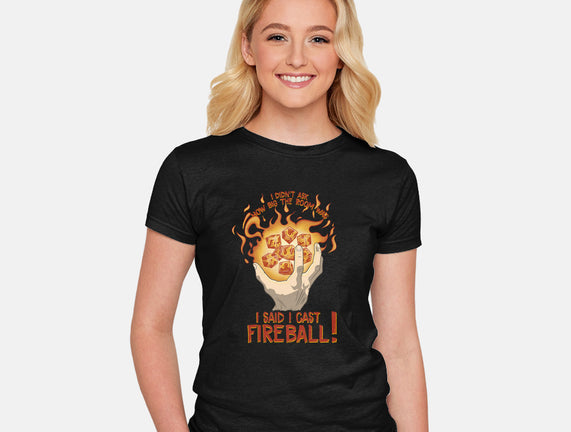 Cast Fireball