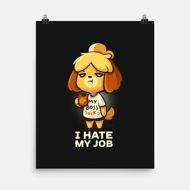 I Hate My Job-none matte poster-BlancaVidal