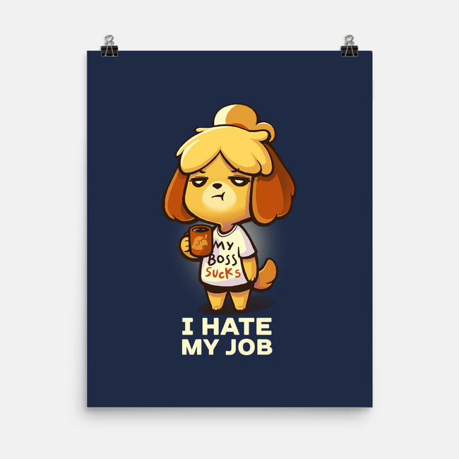 I Hate My Job-none matte poster-BlancaVidal