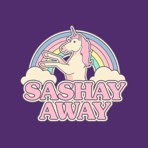 Sashay Away Sashay Away