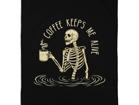Coffee Keeps Me Alive