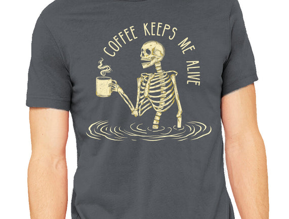 Coffee Keeps Me Alive