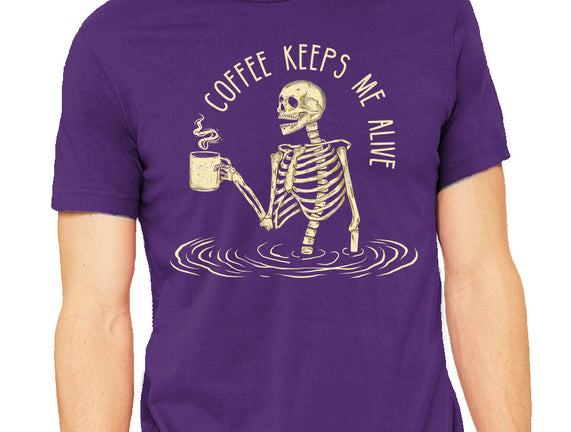 Coffee Keeps Me Alive
