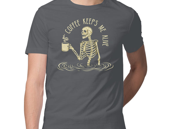 Coffee Keeps Me Alive