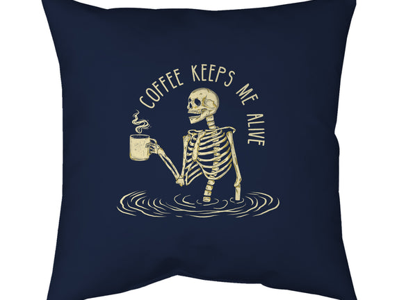 Coffee Keeps Me Alive