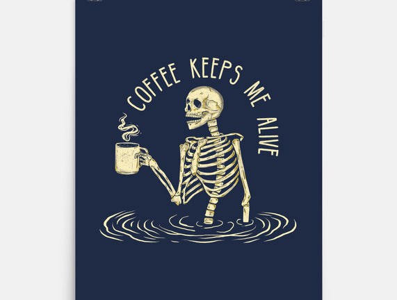 Coffee Keeps Me Alive
