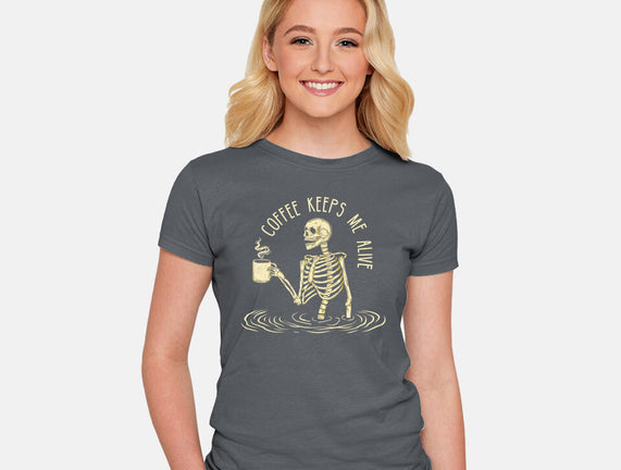 Coffee Keeps Me Alive