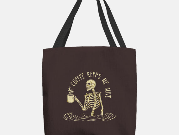 Coffee Keeps Me Alive