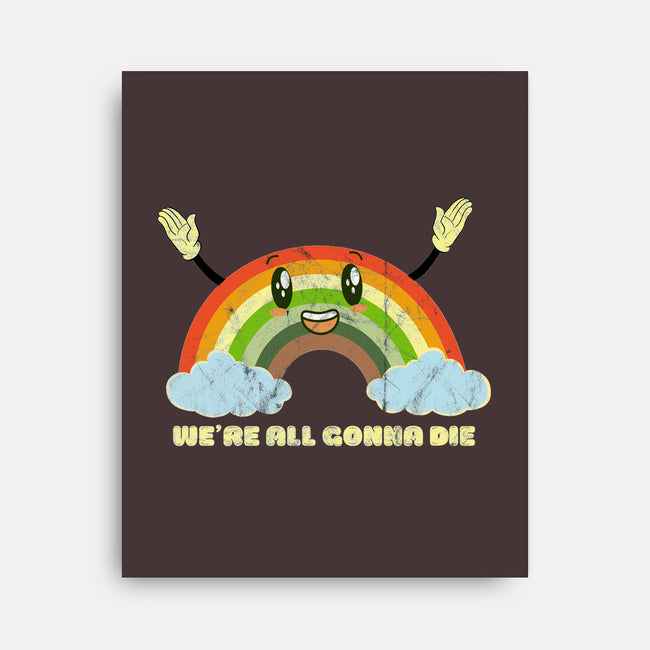 We're All Gonna Die-none stretched canvas-benyamine12