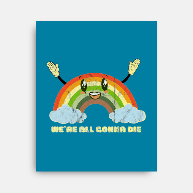 We're All Gonna Die-none stretched canvas-benyamine12