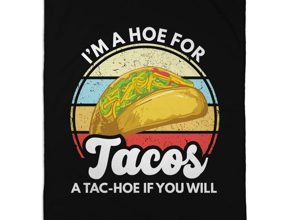 I'm a Hoe for Tacos
