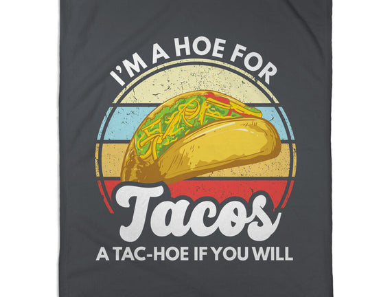 I'm a Hoe for Tacos